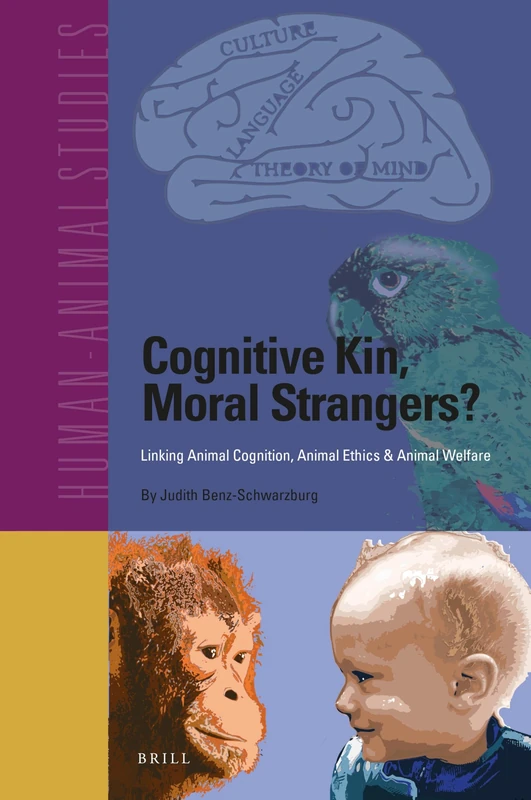 Brill Cognitive Kin, Moral Strangers? Animal Studies Book