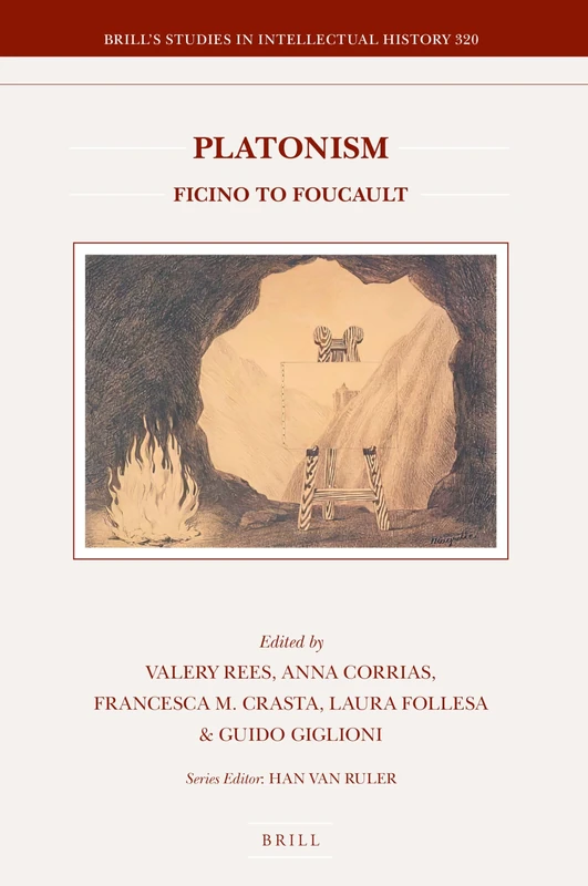 Platonism: Ficino to Foucault: 320 (Brill's Studies in Intellectual History)