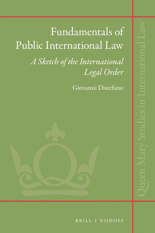 Fundamental Issues of Public International Law: A Sketch of the International Legal Order: 38 (Queen Mary Studies in International Law, 38)