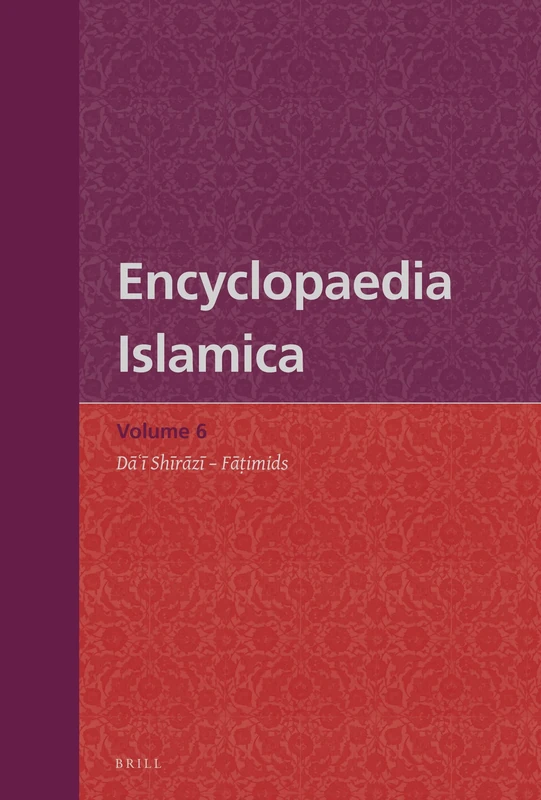 Encyclopaedia Islamica Volume 6: Dāʿī Shīrāzī - Fāṭimids - Image 1