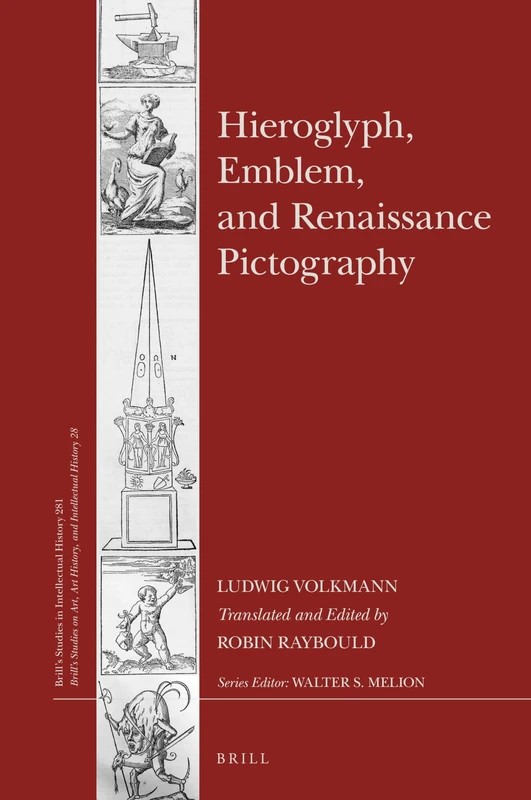 Hieroglyph, Emblem, and Renaissance Pictography: 281/28 (Brill's Studies on Art, Art History, and Intellectual History, 281/28)