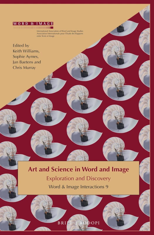 Art and Science in Word and Image: Exploration and Discovery: 9 (Word and Image Interactions, 9)