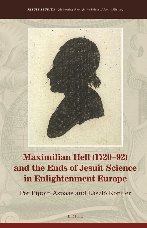 Brill Maximilian Hell and the Ends of Jesuit Science - Book