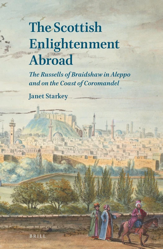 The Scottish Enlightenment Abroad: The Russells of Braidshaw in Aleppo and on the Coast of Coromandel - Image 1