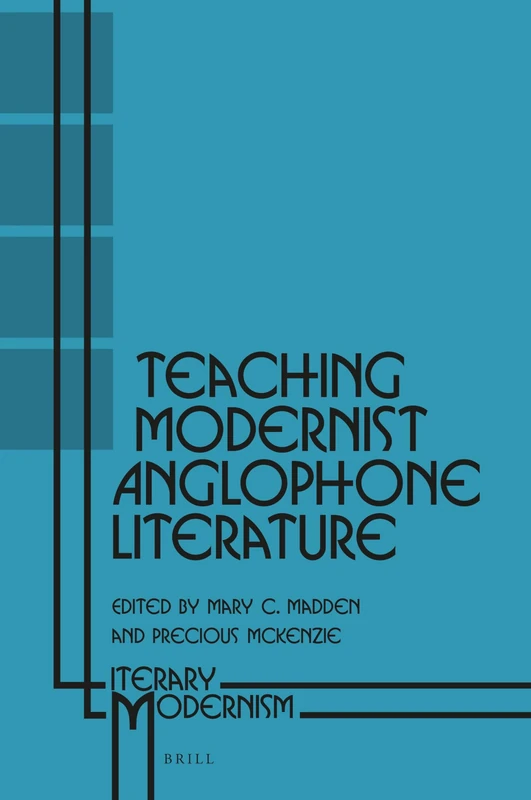 Teaching Modernist Anglophone Literature: 5 (Literary Modernism, 5)