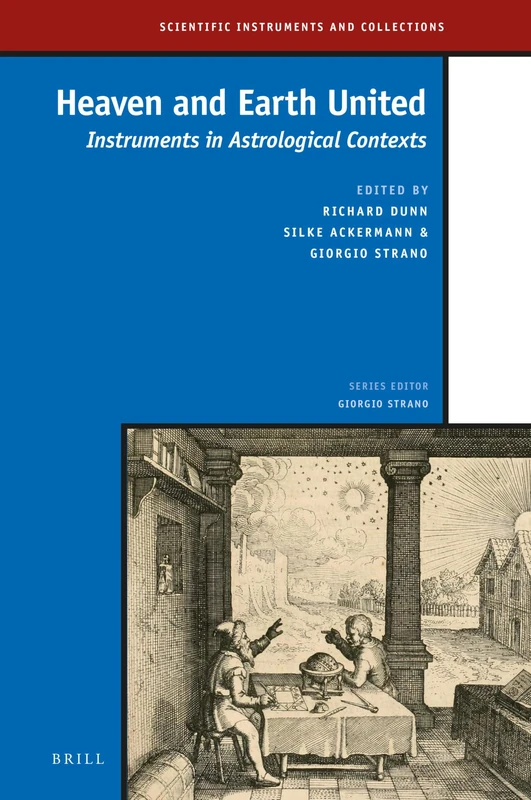 Brill - Heaven and Earth United: Instruments in Astrological Contexts