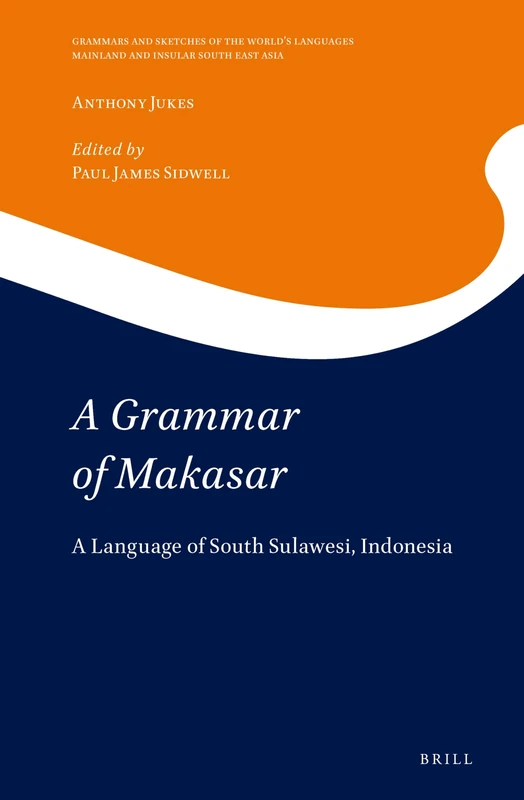 A Grammar of Makasar: A Language of South Sulawesi, Indonesia: 10 (Mainland and Insular South East Asia, 10) - Image 1