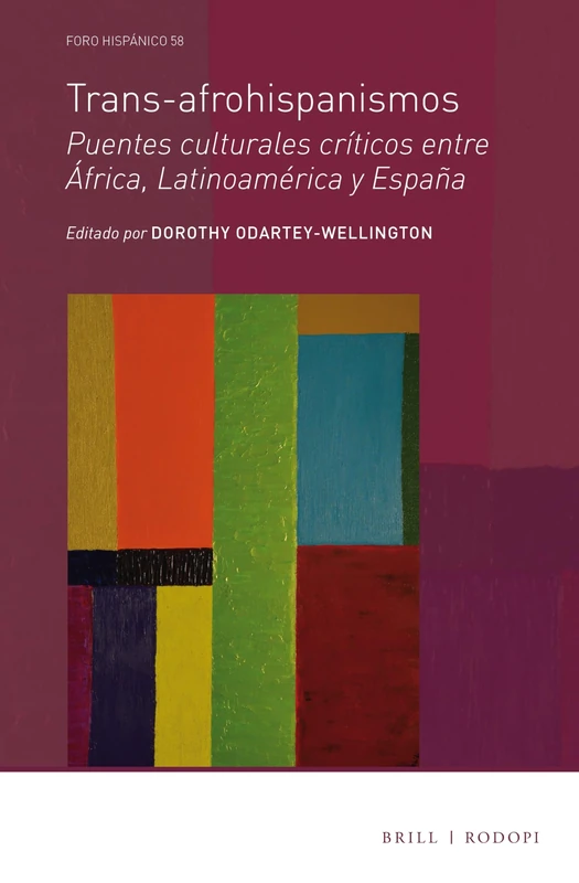 Trans-afrohispanismos: Puentes culturales críticos entre África, Latinoamérica y España: 58 (Foro Hispánico, 58)