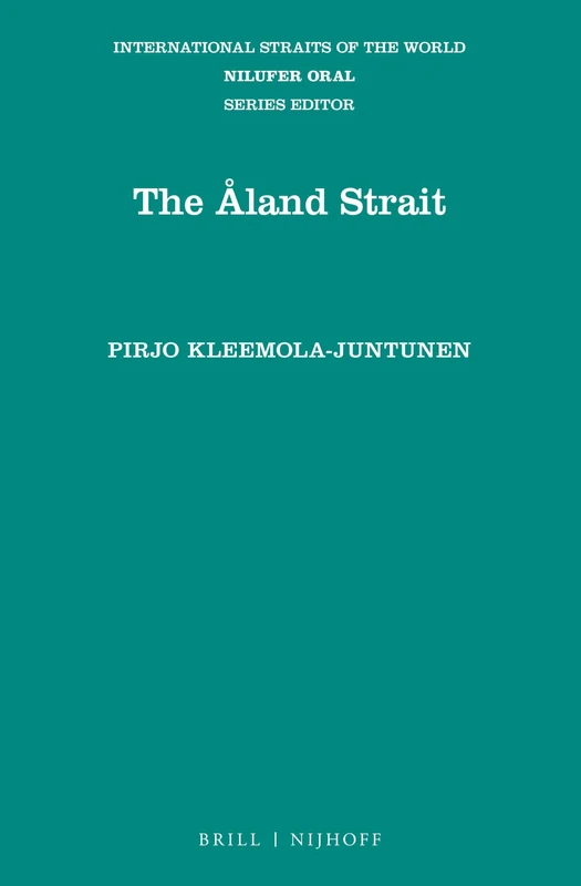 The Åland Strait: 18 (International Straits of the World, 18)