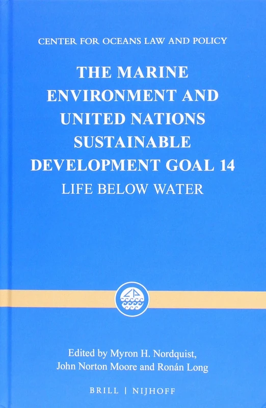 The Marine Environment and United Nations Sustainable Development Goal 14: Life below Water: 22 (Center for Oceans Law and Policy, 22)