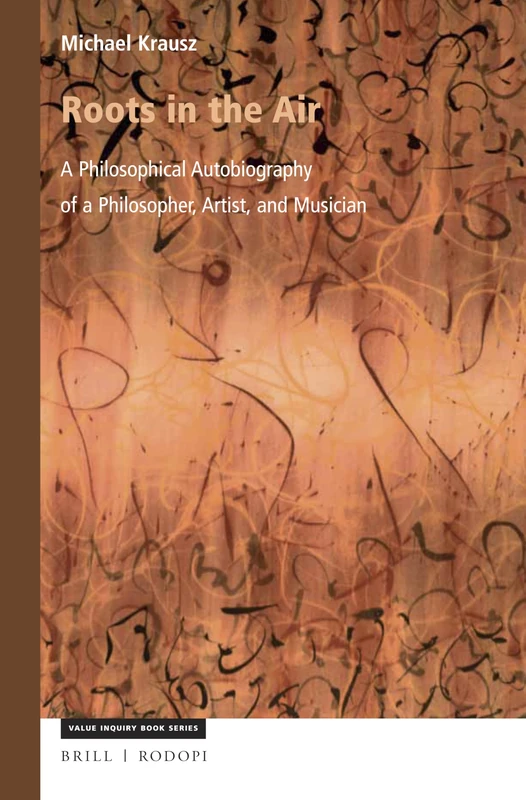 Roots in the Air: A Philosophical Autobiography of a Philosopher, Artist, and Musician: 328 (Philosophy, Literature, and Politics, 328) - Image 1