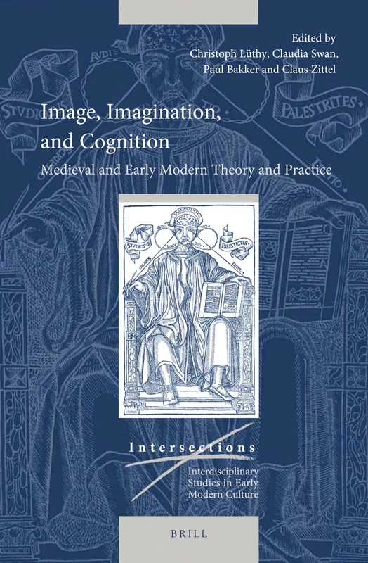 Image, Imagination, and Cognition: Medieval and Early Modern Theory and Practice: 55 (Intersections, 55)