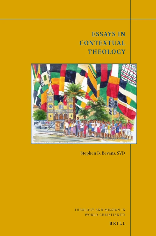 Essays in Contextual Theology: 12 (Theology and Mission in World Christianity, 12)