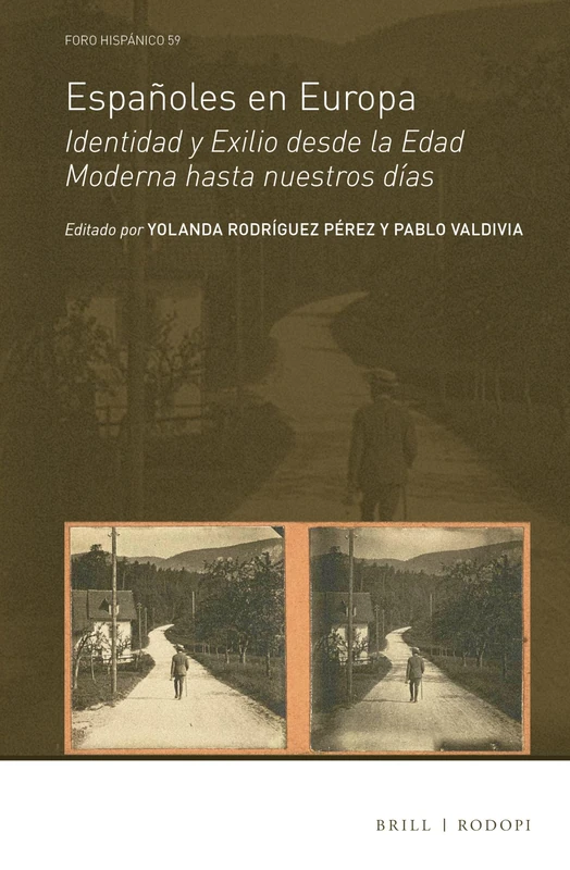 Españoles en Europa: Identidad y Exilio desde la Edad Moderna hasta nuestros días: 59 (Foro Hispánico, 59)