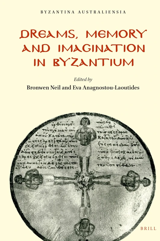 Brill Dreams, Memory and Imagination in Byzantium - Vol 24