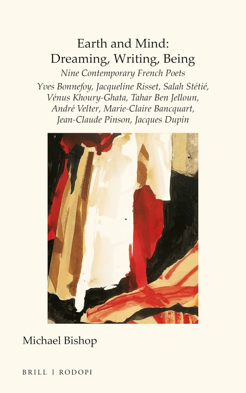 Earth and Mind: Dreaming, Writing, Being: Nine Contemporary French Poets - Yves Bonnefoy, Jacqueline Risset, Salah Stétié, Vénus Khoury-Ghata, Tahar ... Pinson, Jacques Dupin: 44 (Chiasma, 44) - Image 1