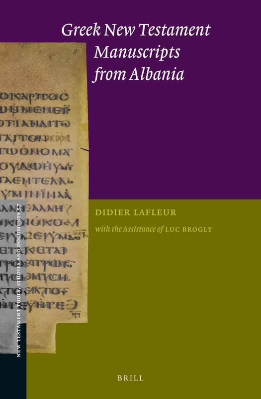 Greek New Testament Manuscripts from Albania: 57 (New Testament Tools, Studies and Documents, 57)