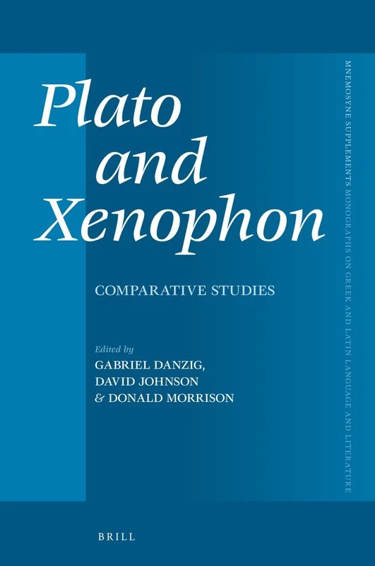 Plato and Xenophon: Comparative Studies: 417 (Mnemosyne, Supplements)