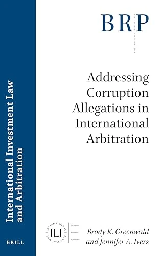 Addressing Corruption Allegations in International Arbitration (Brill Research Perspectives in International Investment Law and Arbitration) - Image 1
