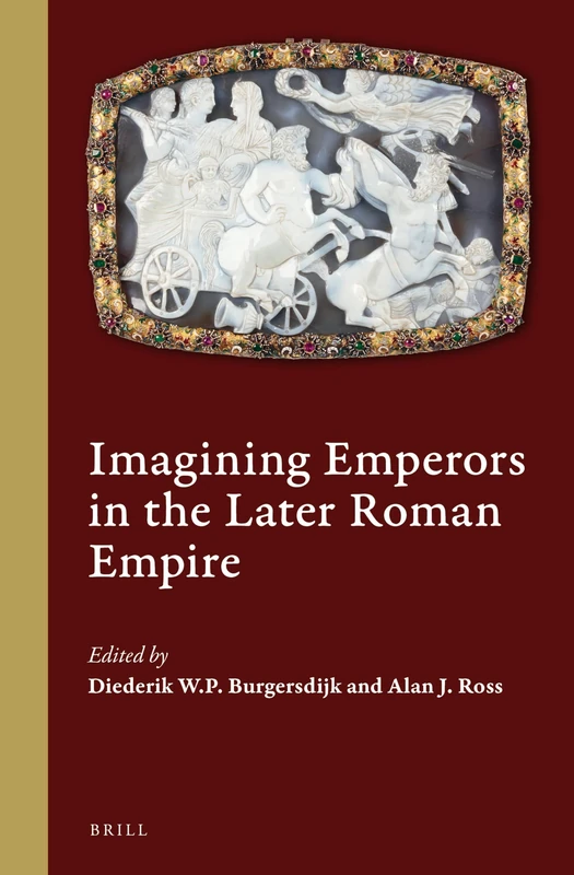 Imagining Emperors in the Later Roman Empire: 1 (Cultural Interactions in the Mediterranean, 1)