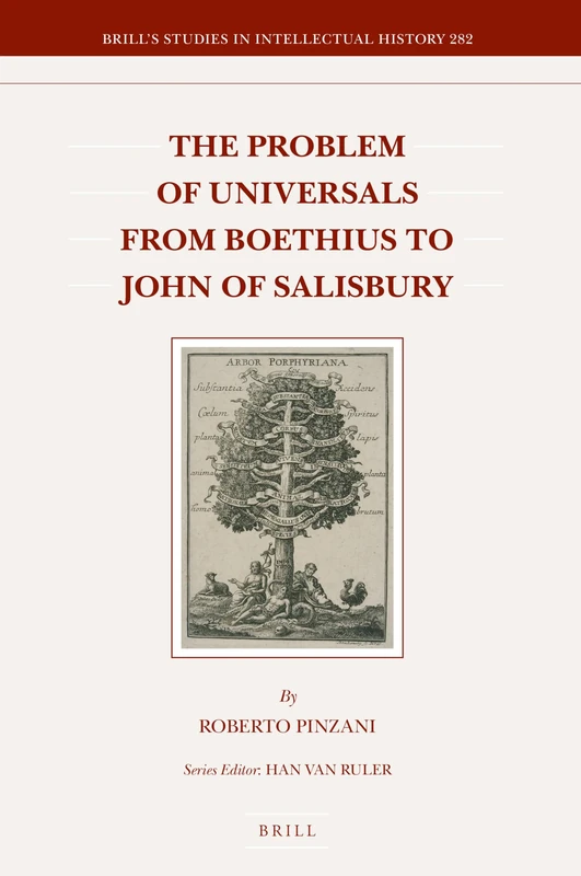 The Problem of Universals from Boethius to John of Salisbury: 282 (Brill's Studies in Intellectual History, 282)