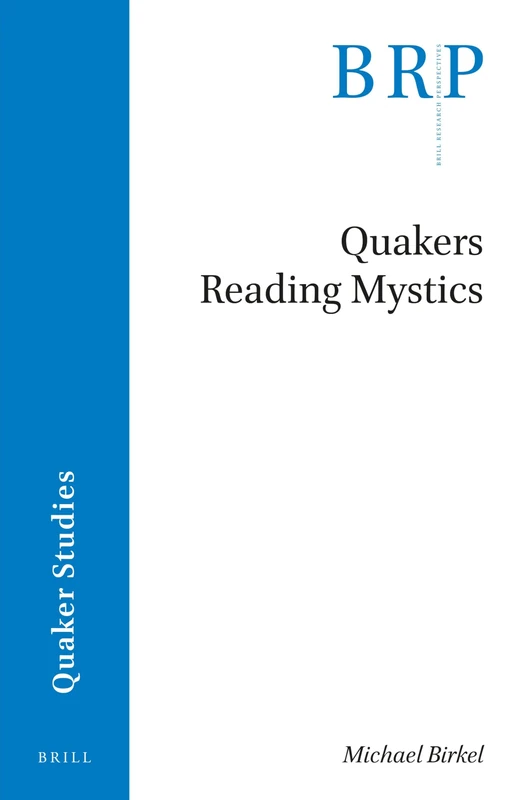 Quakers Reading Mystics (Brill Research Perspectives in Quaker Studies) - Image 1
