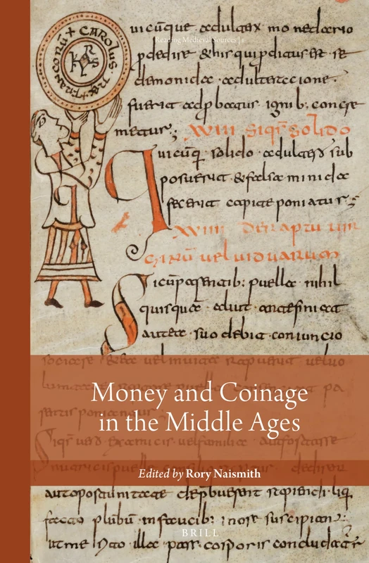 Brill Money and Coinage in the Middle Ages - Rory Naismith