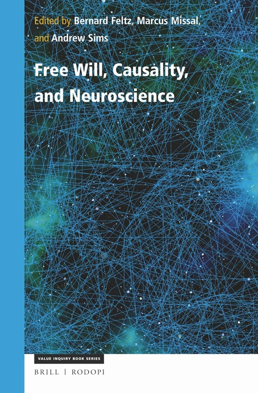 Free Will, Causality, and Neuroscience: 338 (Cognitive Science, 338)