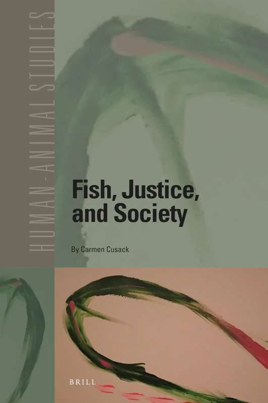Brill Fish, Justice, and Society: 19 (Human-Animal Studies) - Image 1