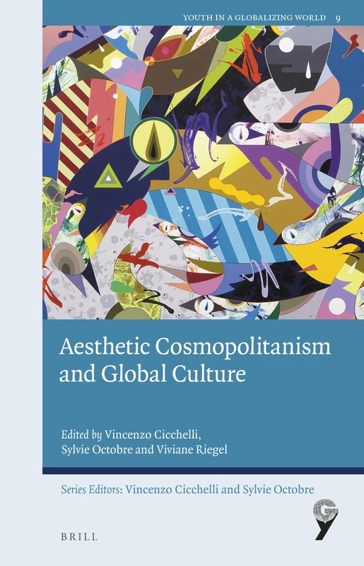 Aesthetic Cosmopolitanism and Global Culture: 9 (Youth in a Globalizing World, 9)