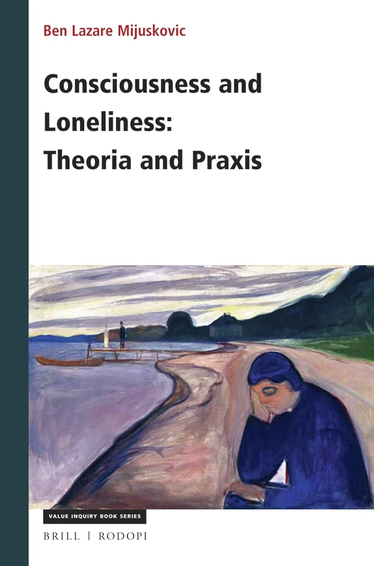 Consciousness and Loneliness: Theoria and Praxis: 327 (Cognitive Science, 327)