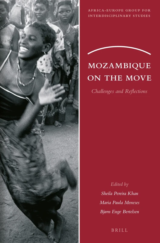 Mozambique on the Move: Challenges and Reflections: 21 (Africa-Europe Group for Interdisciplinary Studies, 21)