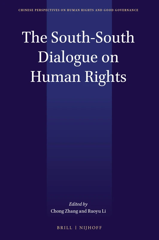 The South-South Dialogue on Human Rights: 6 (Chinese Perspectives on Human Rights and Good Governance, 6)