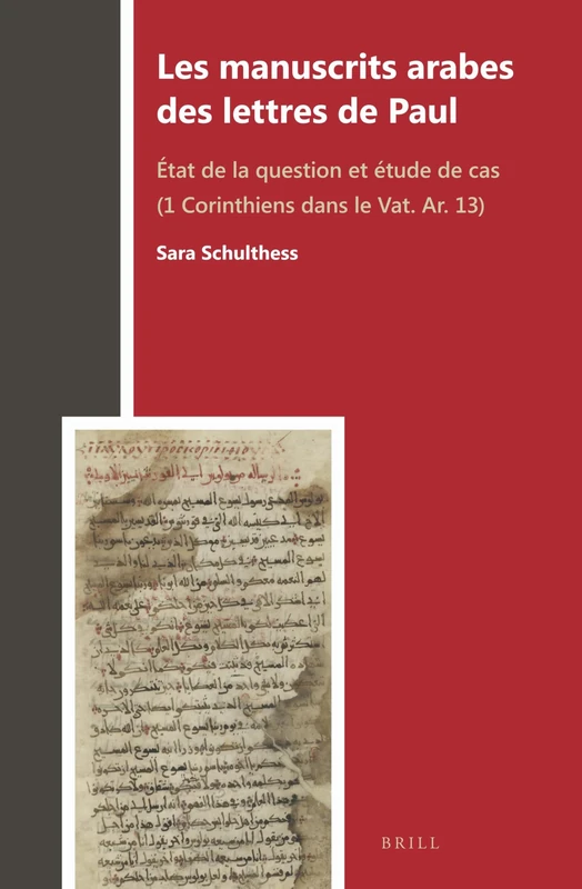 Les manuscrits arabes des lettres de Paul: État de la question et étude de cas (1 Corinthiens dans le Vat. Ar. 13): 6 (Biblia Arabica, 6)