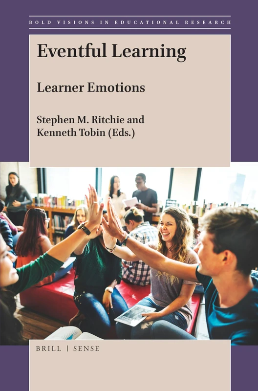 Eventful Learning: Learner Emotions: 61 (Bold Visions in Educational Research, 61)