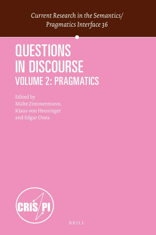 Questions in Discourse: Volume 2: Pragmatics: 36 (Current Research in the Semantics / Pragmatics Interface, 36)