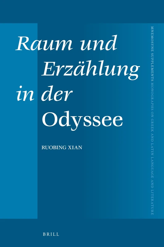 Raum und Erzählung in der Odyssee: 444 (Mnemosyne, Supplements)