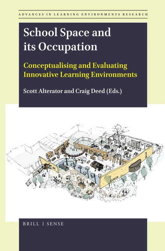 School Space and its Occupation: Conceptualising and Evaluating Innovative Learning Environments: 10 (Advances in Learning Environments Research, 10)