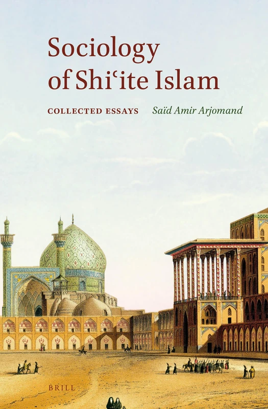Sociology of Shiite Islam: Collected Essays