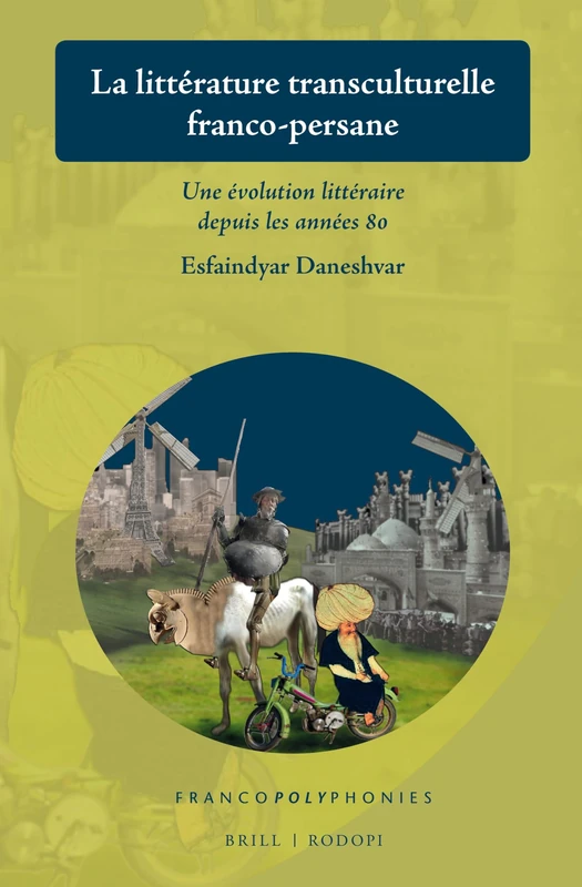 La littérature transculturelle franco-persane: Une évolution littéraire depuis les années 80: 26 (Francopolyphonies, 26)