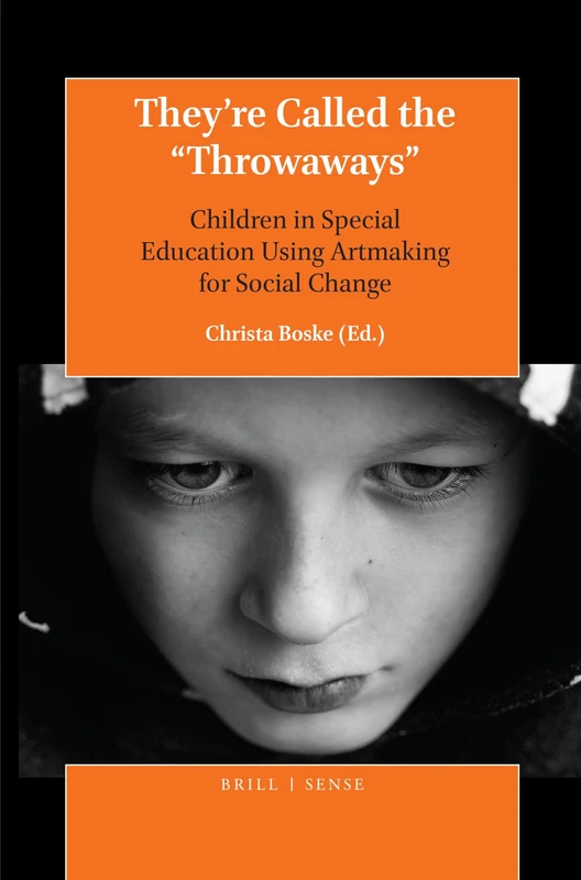 Theyre Called the Throwaways: Children in Special Education Using Artmaking for Social Change