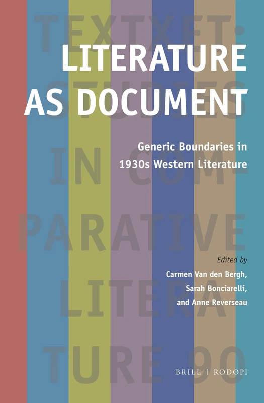 Literature as Document: Generic Boundaries in 1930s Western Literature: 90 (Textxet: Studies in Comparative Literature, 90)