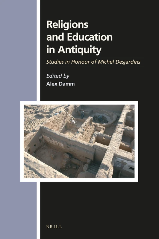 Religion and Education in Antiquity: Studies in Honour of Michel Desjardins: 160 (Numen Book Series, 160)