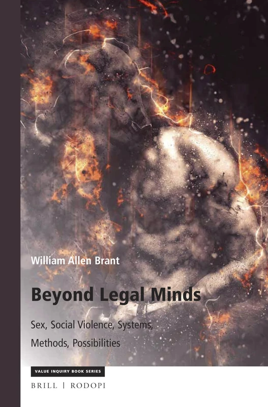 Beyond Legal Minds: Sex, Social Violence, Systems, Methods, Possibilities: 326 (Studies in Jurisprudence, 326)