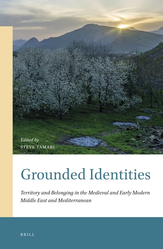 Grounded Identities: Territory and Belonging in the Medieval and Early Modern Middle East and Mediterranean - Image 1