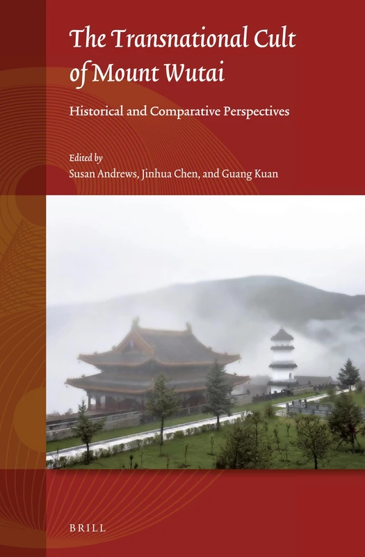 The Transnational Cult of Mount Wutai: Historical and Comparative Perspectives: 2 (Studies on East Asian Religions, 2)