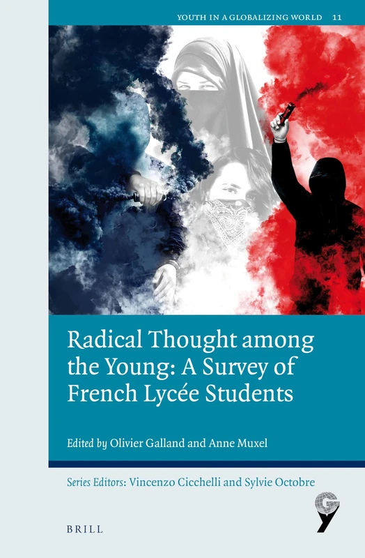 Radical Thought among the Young: A Survey of French lycéen Students: 11 (Youth in a Globalizing World, 11)