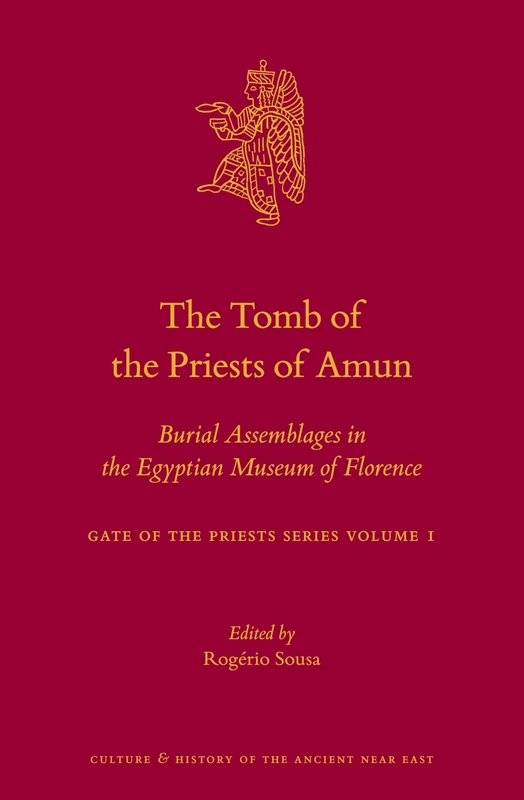The Tomb of the Priests of Amun: Burial Assemblages in the Egyptian Museum of Florence Gate of the Priests Series Volume 1: 97 (Gate of the Priests, 97)
