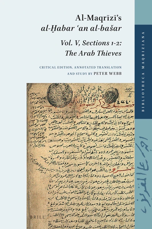 Al-Maqrzs al-abar an al-baar: Vol. V, Sections 1-2: The Arab Thieves: 6 (Bibliotheca Maqriziana, 6) - Image 1