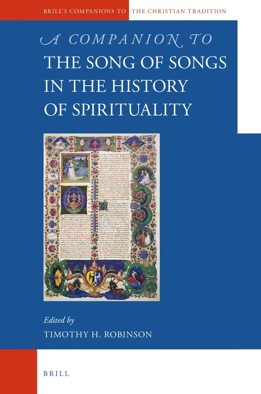 A Companion to the Song of Songs in the History of Spirituality: 98 (Brill's Companions to the Christian Tradition, 98)